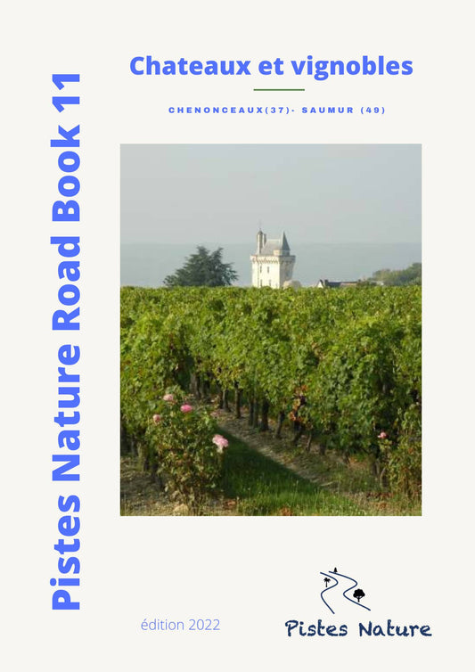 Road Book 11 : Châteaux et Vignobles - Chenonceaux / Saumur