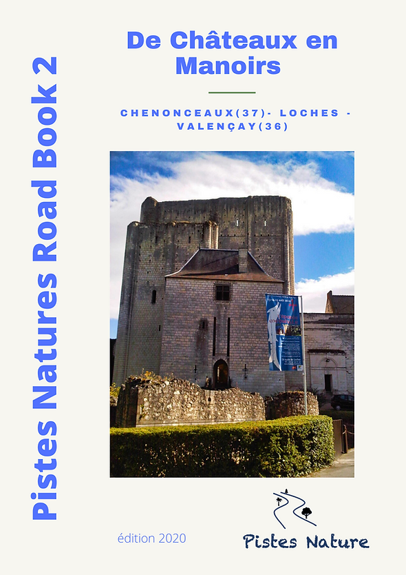 Road Book 2 (digital version) : de Châteaux en Manoirs - Chenonceaux / Loches / Valençay