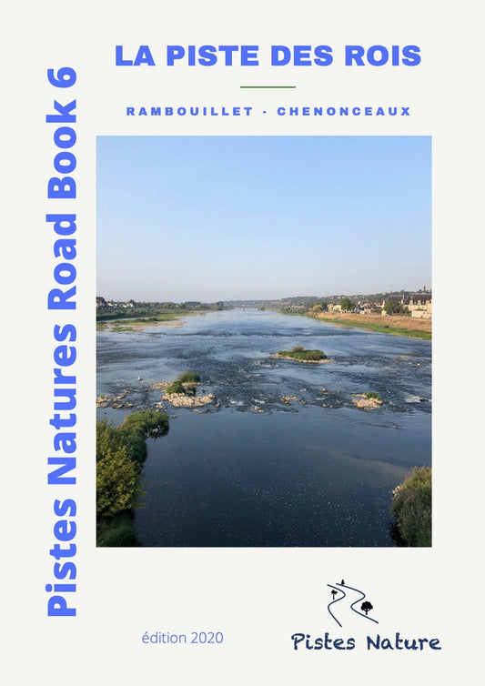 Road Book 6 (digital version) : La piste des Rois - Rambouillet / Chenonceaux